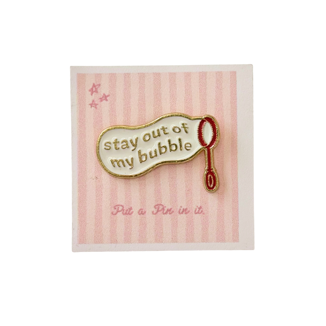 Stay Out of My Bubble Enamel Pin