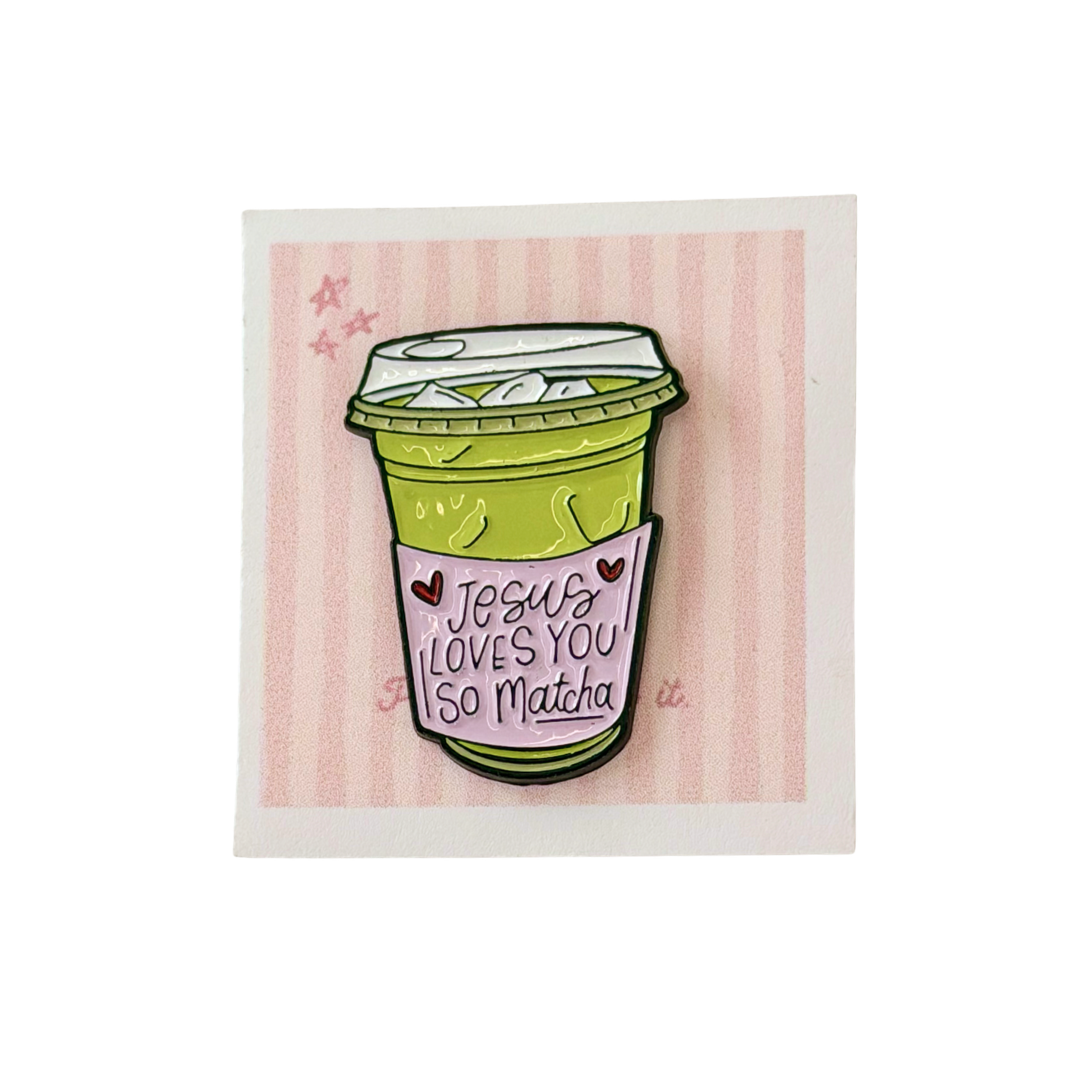 Jesus Loves You So Matcha Enamel Pin