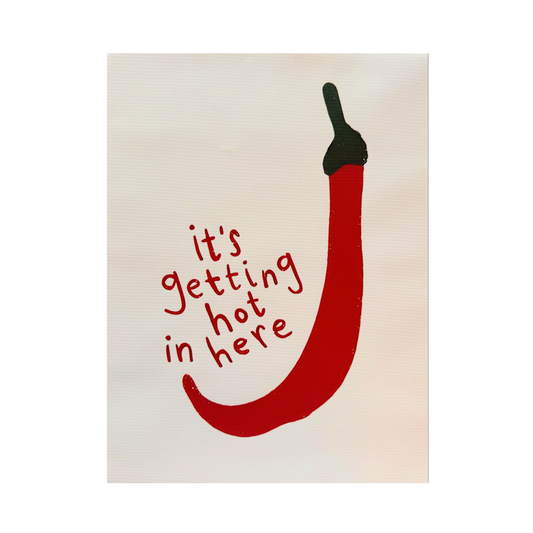 Its Getting Hot In Here Pepper Poster
