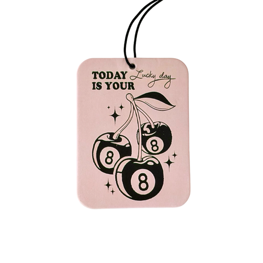 Today is Your Lucky Day Air Freshener