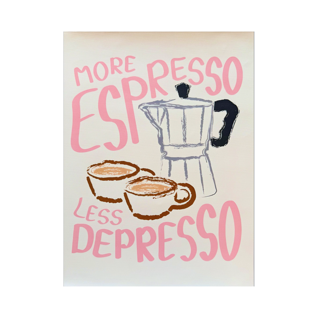 More Espresso Less Depresso Posters