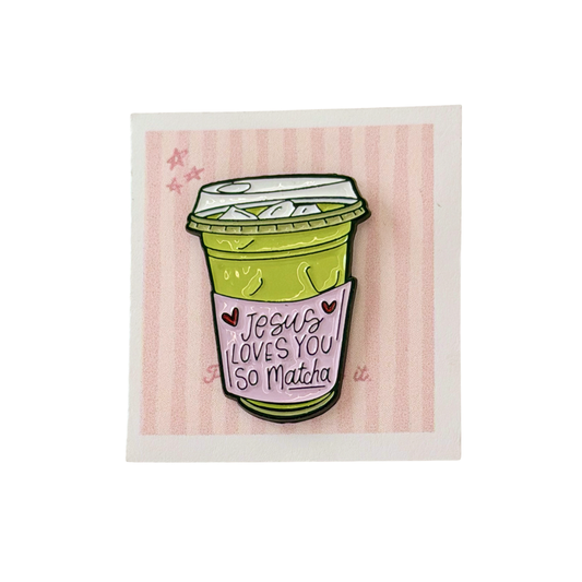 Jesus Loves You So Matcha Enamel Pin