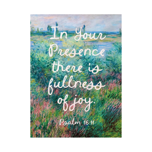In Your Presence Psalm 16:11 Poster