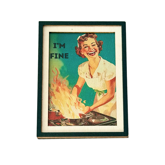 “I’m Fine” Cooking Magnet