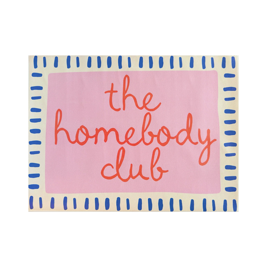 The Homebody Club Print